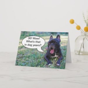 30th Birthday Dog Years French Bulldog Card