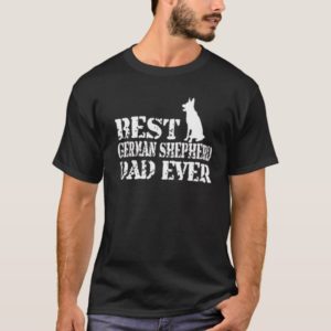Best German Shepherd Dad Ever T-Shirt