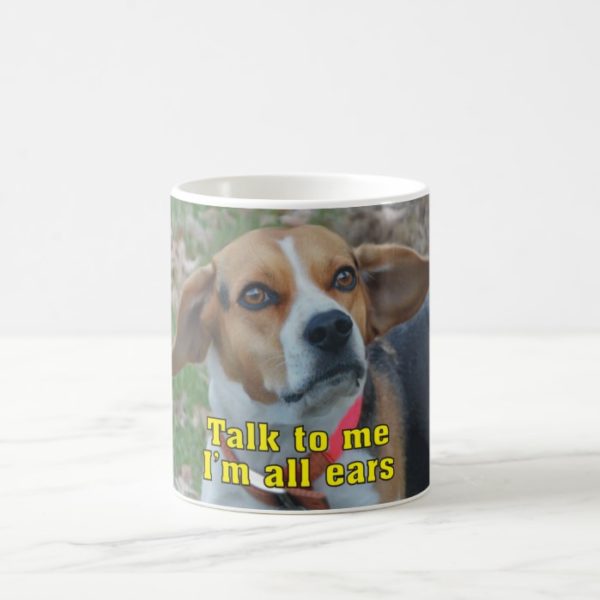 Funny Talk To Me I'm All Ears Beagle Coffee Mug