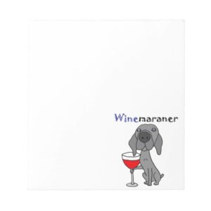 Funny Weimaraner Dog Drinking Red Wine Notepad