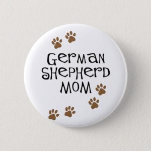 German Shepherd Mom Pinback Button