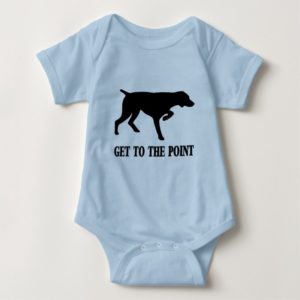 German Shorthaired Pointer "Get to the Point" Baby Bodysuit