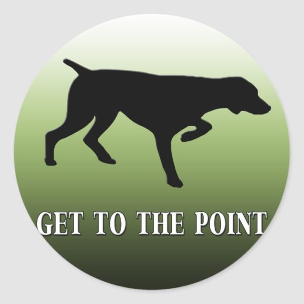 German Shorthaired Pointer "Get to the Point" Classic Round Sticker