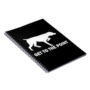 German Shorthaired Pointer "Get to the Point" Notebook