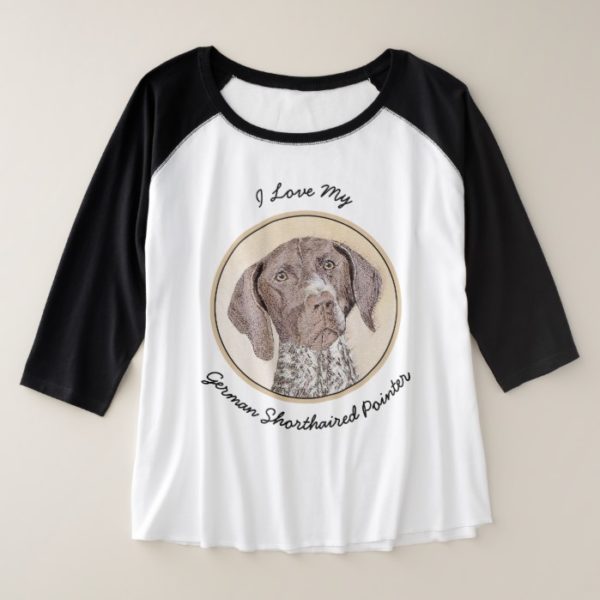 German Shorthaired Pointer Painting - Dog Art Plus Size Raglan T-Shirt