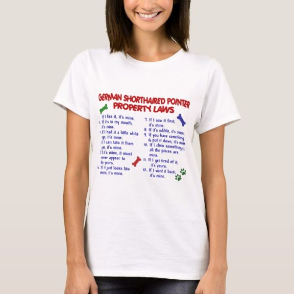 GERMAN SHORTHAIRED POINTER Property Laws 2 T-Shirt