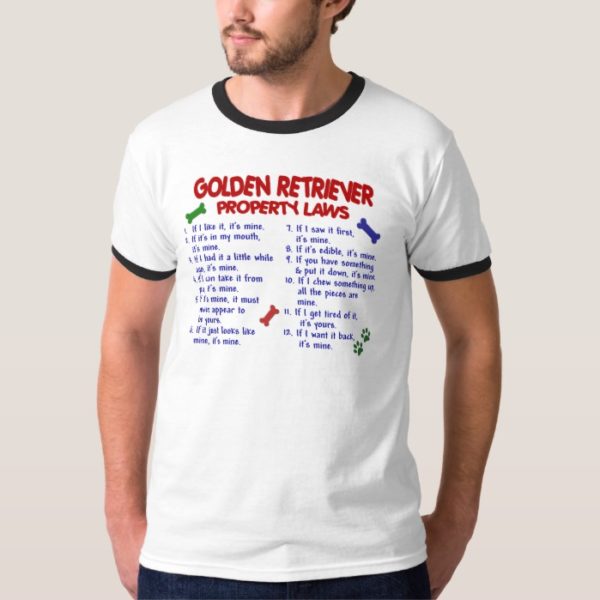 Golden Retriever Property Laws 2 T-Shirt
