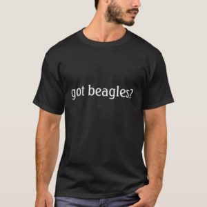 got beagles? T-Shirt