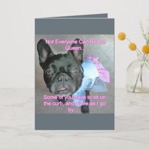 Happy Birthday French Bulldog Queen Card