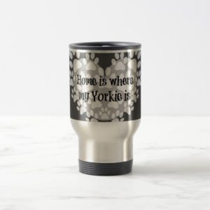Home is where my Yorkie is Quote Travel Mug