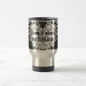 Home is where my Yorkie is Quote Travel Mug