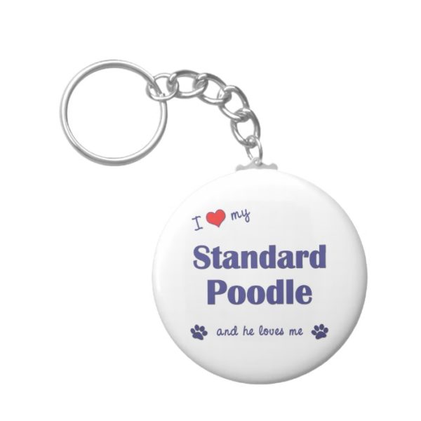 I Love My Standard Poodle (Male Dog) Keychain