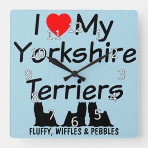 I Love My THREE Yorkshire Terrier Dogs Square Wall Clock