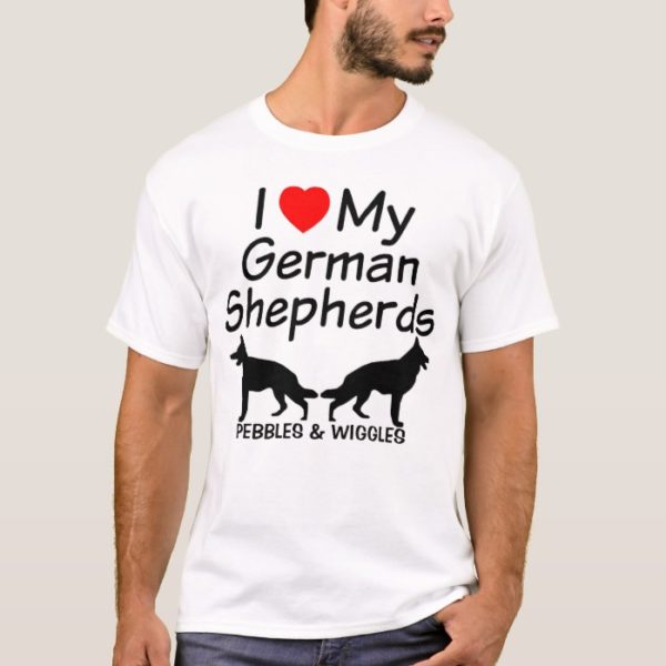 I Love My TWO German Shepherds T-Shirt