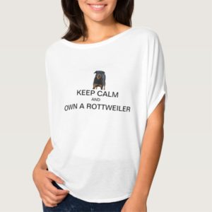 Keep Calm And Own A Rottweiler T-Shirt