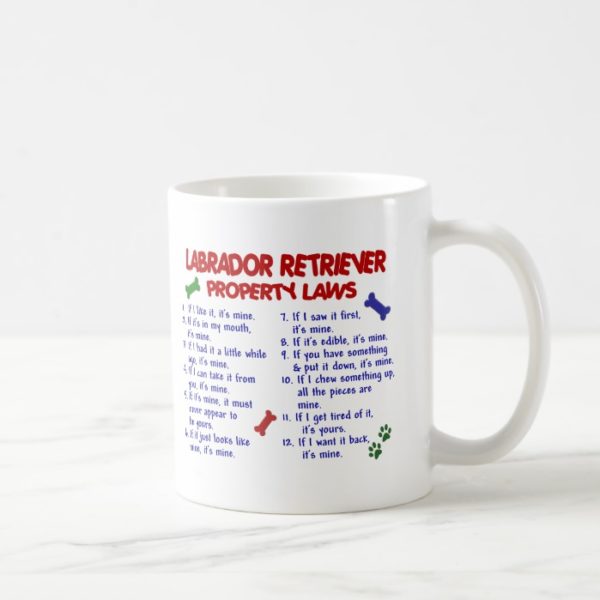 LABRADOR RETRIEVER Property Laws Coffee Mug