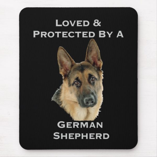 Loved & Protected By A German Shepherd Mouse Pad