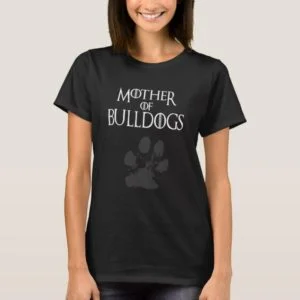 Mother of Bulldogs shirt, #Bulldogs T-Shirt