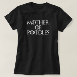Mother of Poodles T-Shirt