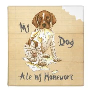 My German Shorthaired Pointer Ate My Homework Binder