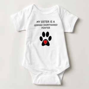 My Sister Is A German Shorthaired Pointer Baby Bodysuit