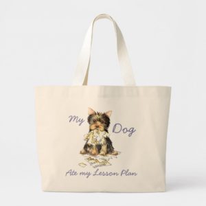 My Yorkie Ate my Lesson Plan Large Tote Bag
