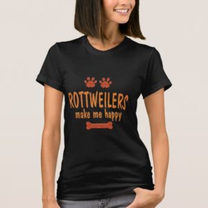 Rottweilers Make Me Happy T-Shirt