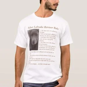 Silver labrador retriever Rules T-Shirt