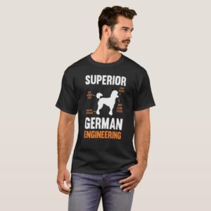 Superior German Engineering  Funny Poodle Lover T- T-Shirt