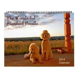 The Wonderful Standard Poodle Calendar