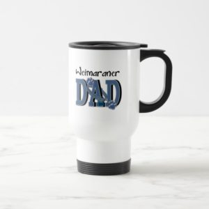 Weimaraner DAD Travel Mug
