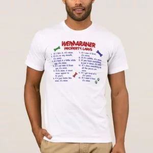 WEIMARANER Property Laws 2 T-Shirt