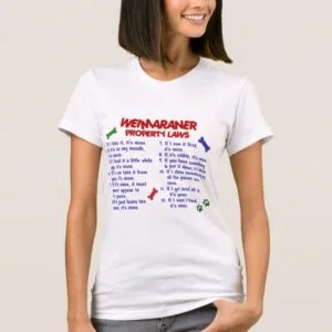 WEIMARANER Property Laws 2 T-Shirt