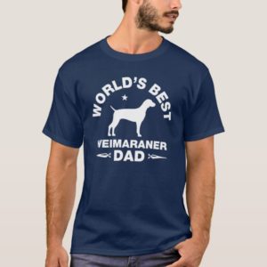 world's best weimaraner dad T-Shirt