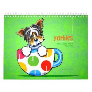 Yorkies Yorkshire Terriers Off-Leash Art™ Vol 1 Calendar