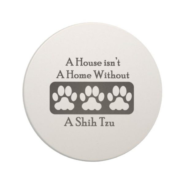 A House Isn’t A Home Without A Shih Tzu Sandstone Coaster
