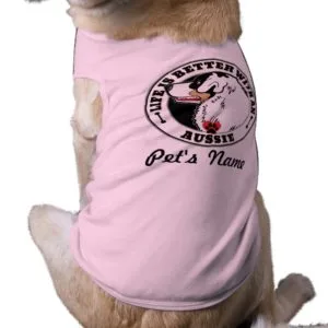 Aussie Personalized Life Is Better With An Aussie T-Shirt