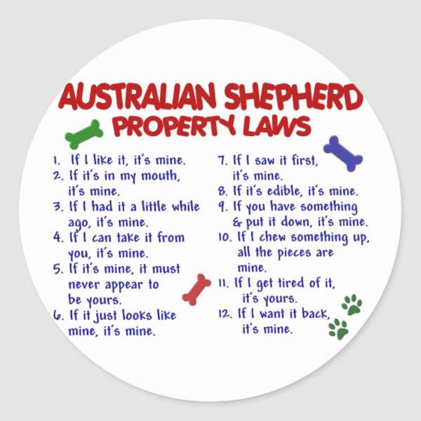 AUSTRALIAN SHEPHERD Property Laws 2 Classic Round Sticker
