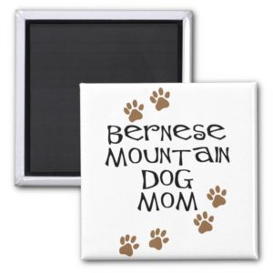 Bernese Mountain Dog Mom Magnet