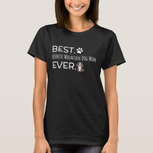 Best Bernese Mountain Dog Mom Ever T-Shirt