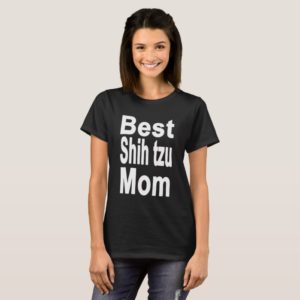Best Shih tzu Mom Shirt, Dog T-Shirt