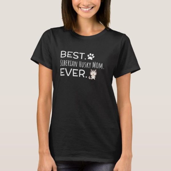 Best Siberian Husky Mom Ever T-Shirt