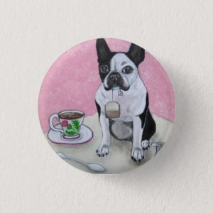 Boston Terrier Dog Tea Time Party Button