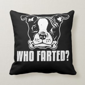 Boston Terrier Funny Who Farted Throw Pillow
