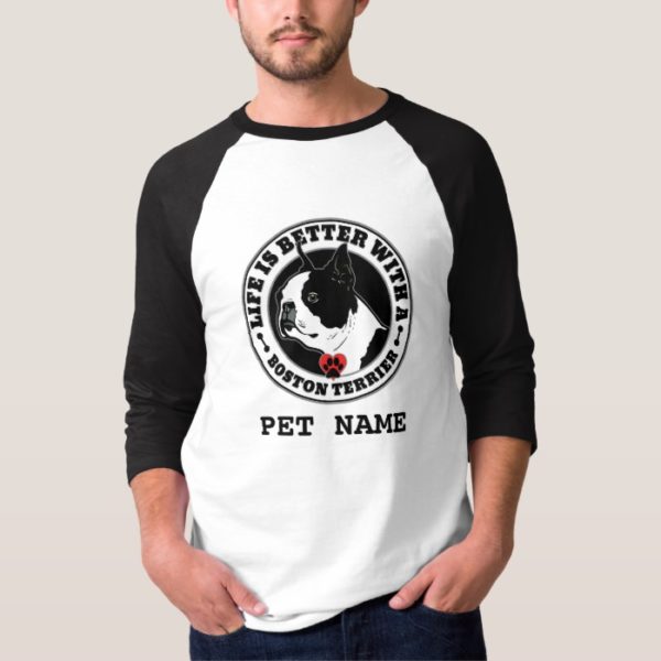 Boston Terrier Personalized Life Is Better T-Shirt