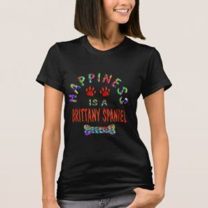 Brittany Spaniel Happiness T-Shirt