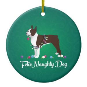 Brown Boston Terrier Feliz Naughty Dog Design Ceramic Ornament