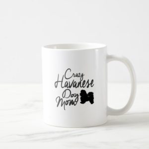 Crazy Havanese Dog Mom Coffee Mug