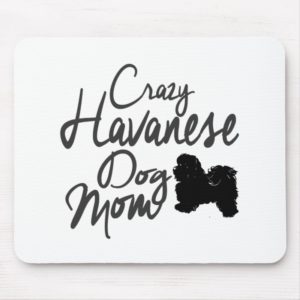 Crazy Havanese Dog Mom Mouse Pad