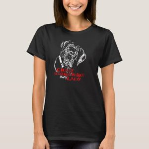Crazy Neapolitan Mastiff Lady T-Shirt